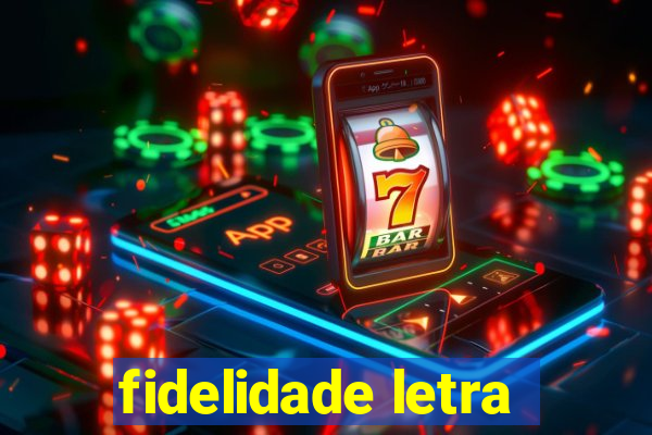 fidelidade letra